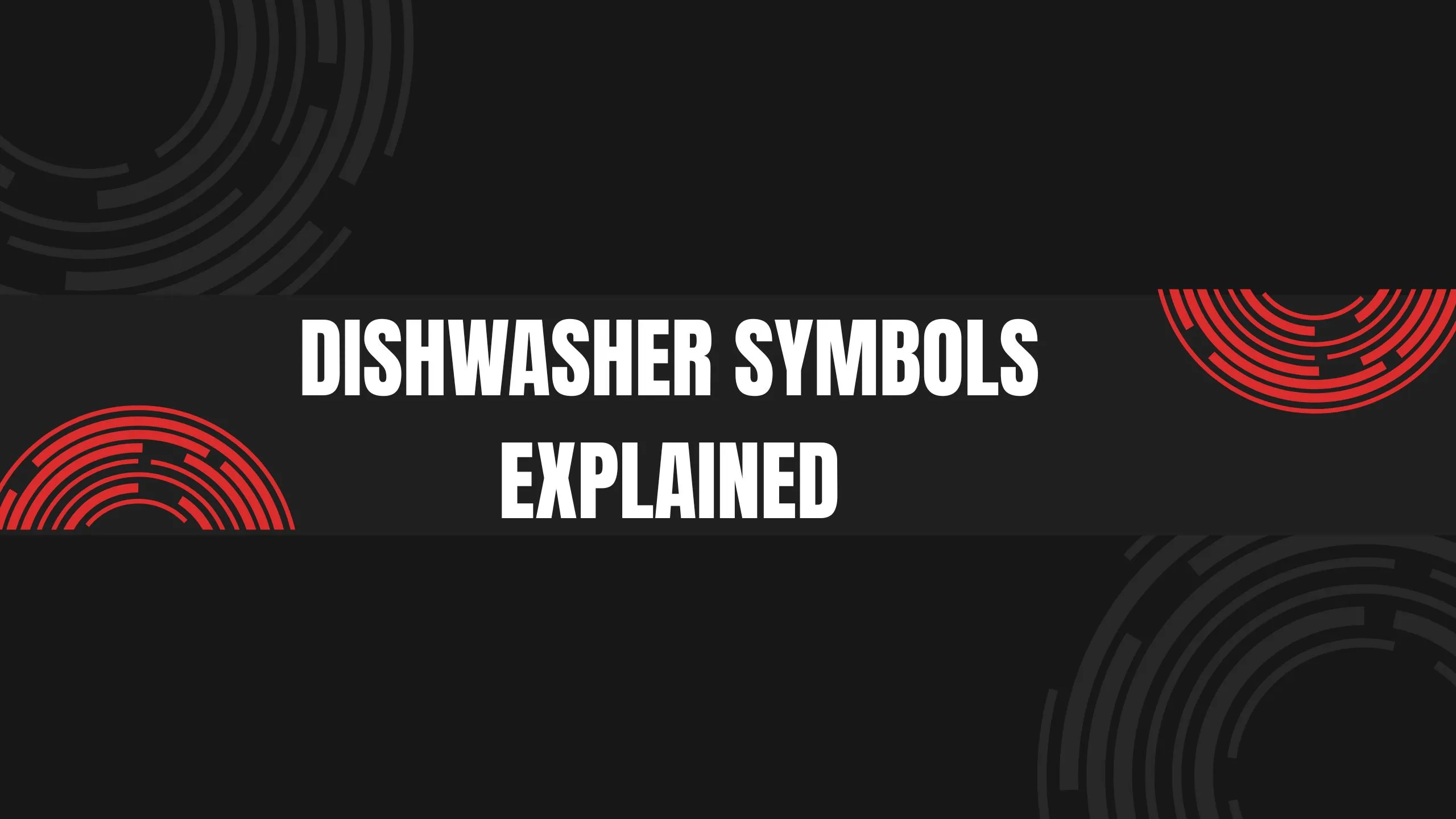 Dishwasher Symbols Explained