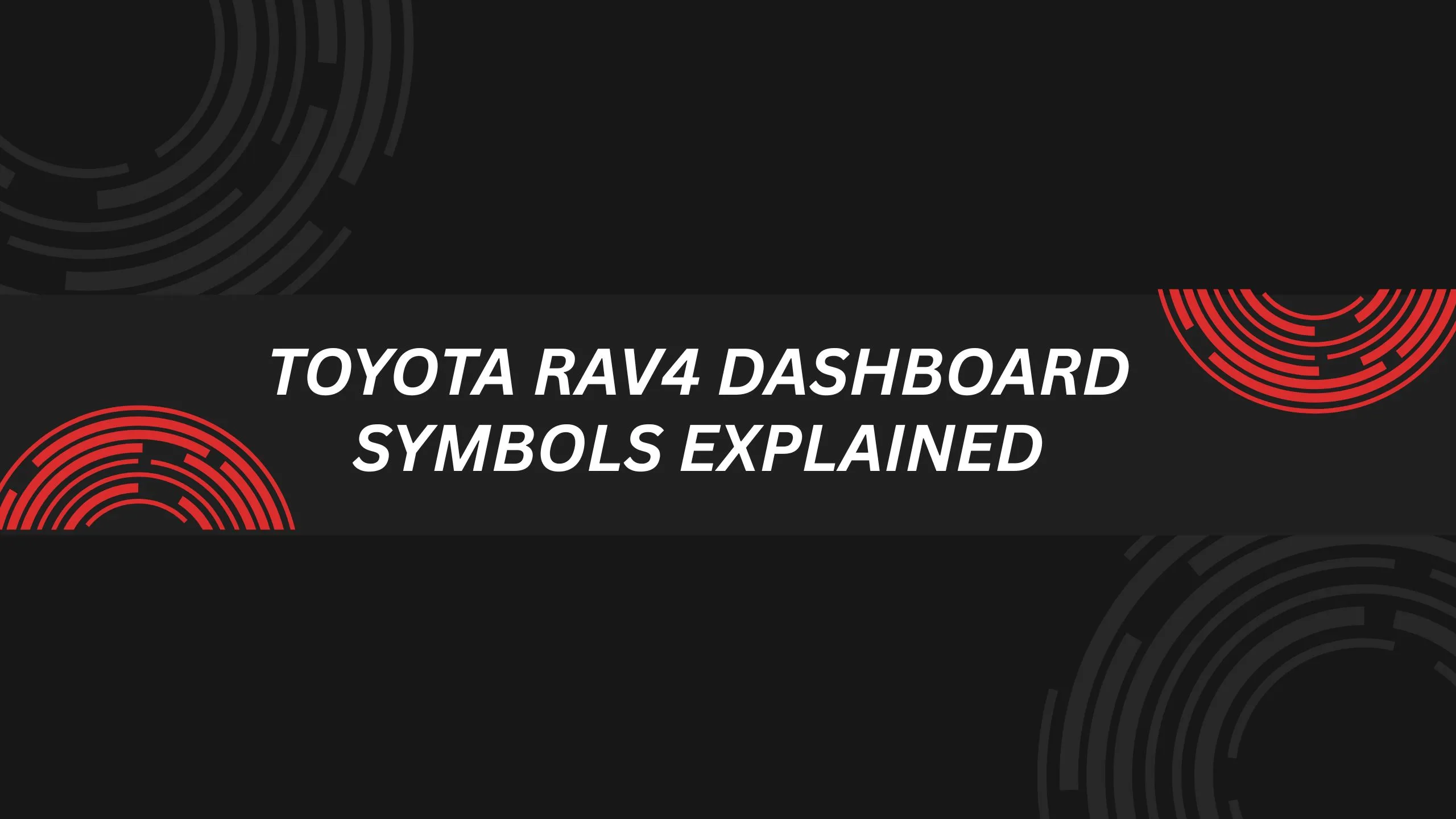 Toyota RAV4 Dashboard Symbols Explained