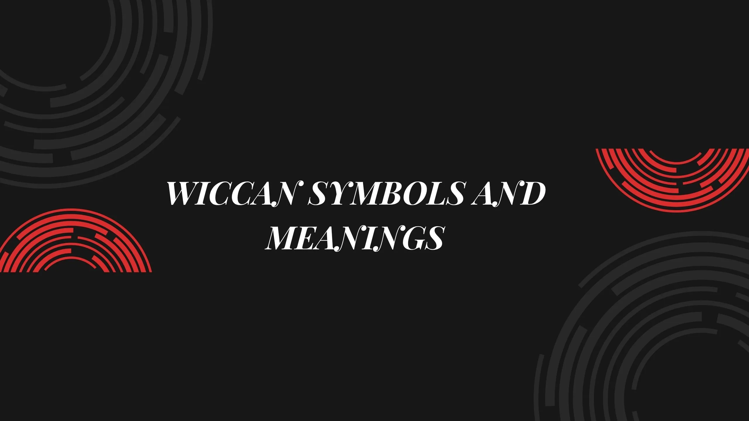 Wiccan Symbols and Meanings
